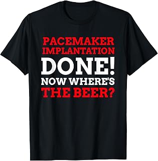 Pacemaker Implantation Done! Funny Pacemaker T-Shirt