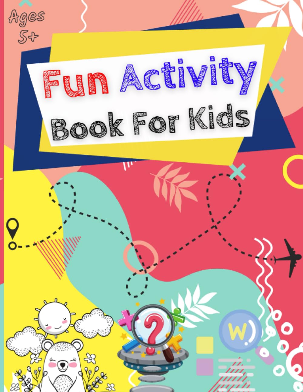 Fun Activity Book for Kids: Ages 5+