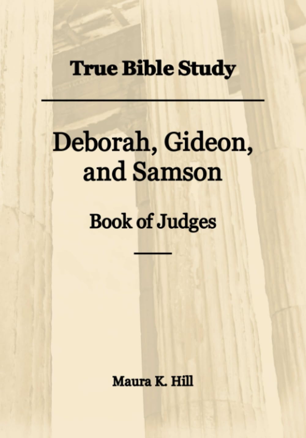 True Bible Study - Deborah, Gideon, and Samson Book of Judges