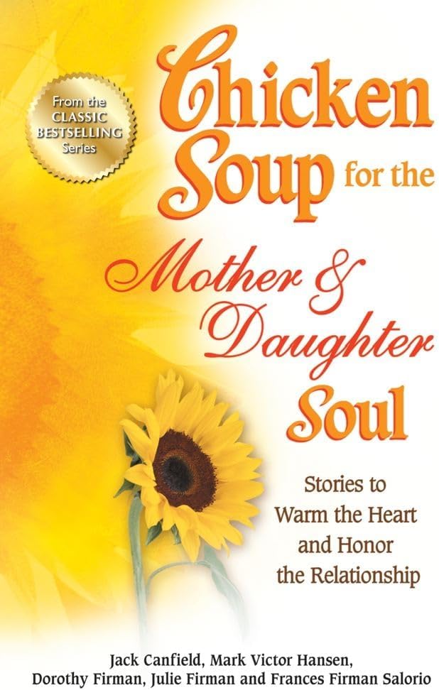Backlist, LLC - A Unit of Chicken Soup of the Soul Publishing LLC for Mo r & Daughter Stories to Warm Heart and Honor Relationship