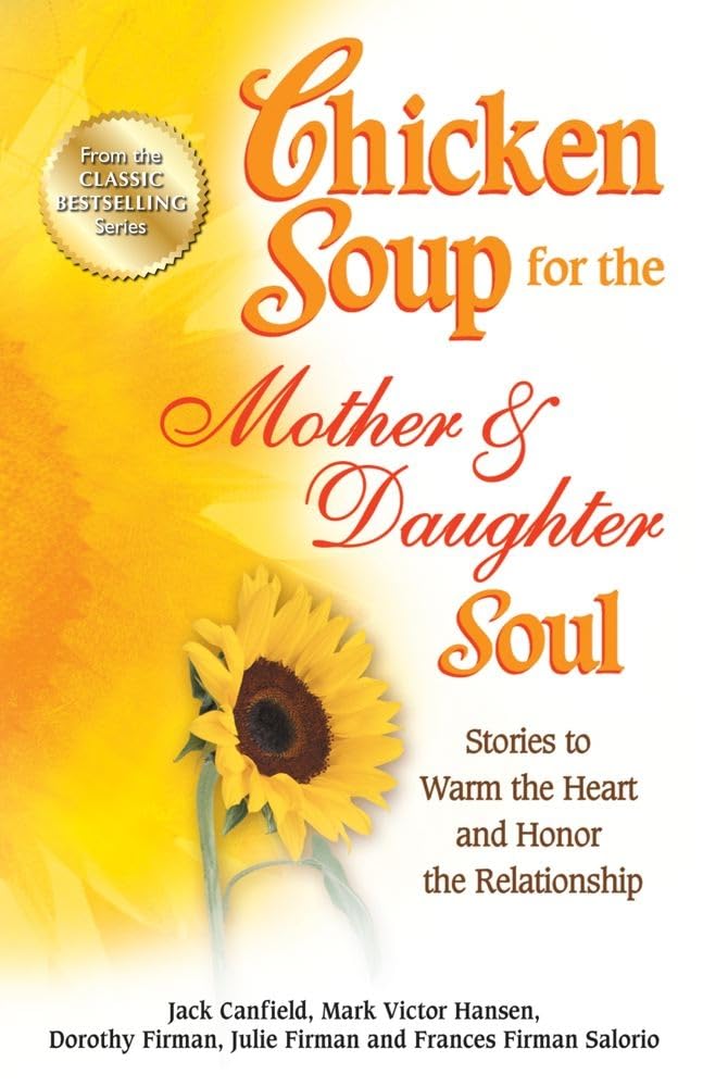 Backlist, LLC - A Unit of Chicken Soup of the Soul Publishing LLC for Mo r & Daughter Stories to Warm Heart and Honor Relationship