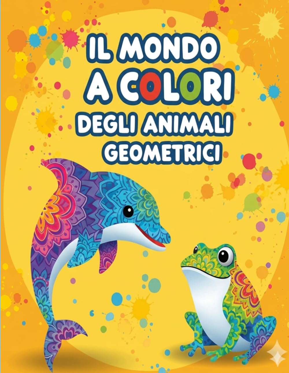 IL MONDO A COLORI DEGLI ANIMALI GEOMETRICI
