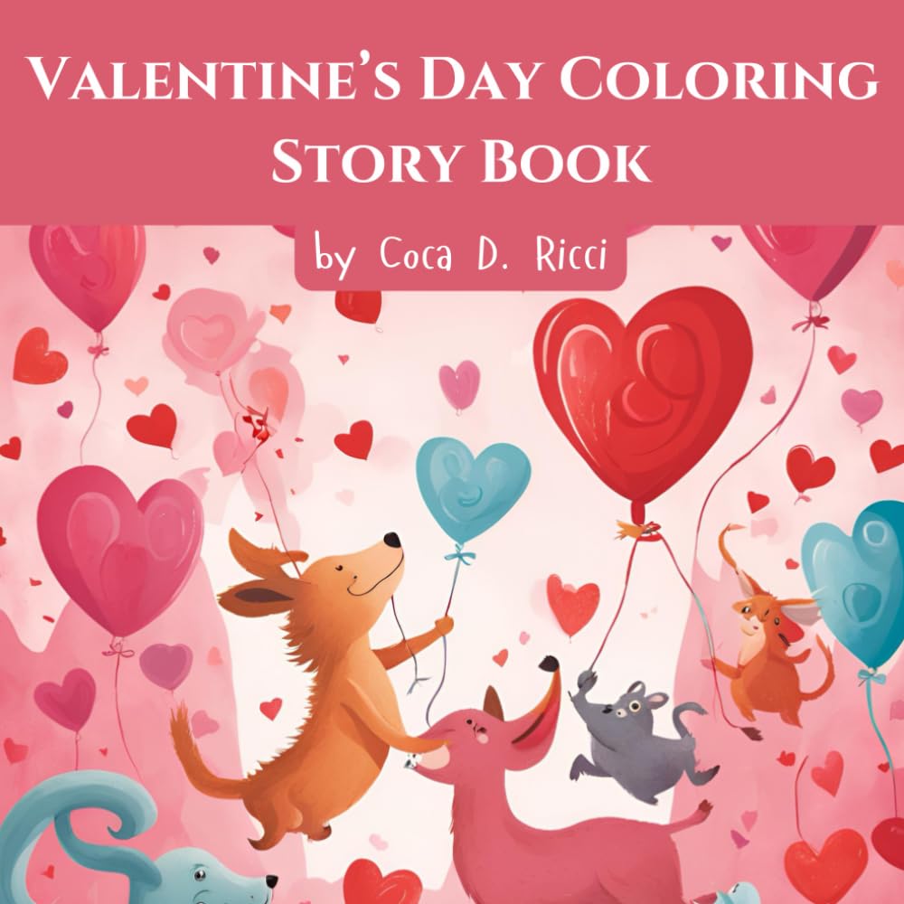 Valentine's Day Coloring Story Book: A Coloring Book with a Twist - A Charming Story about Love and Friendship (Holiday Adventures Coloring and Story Book)
