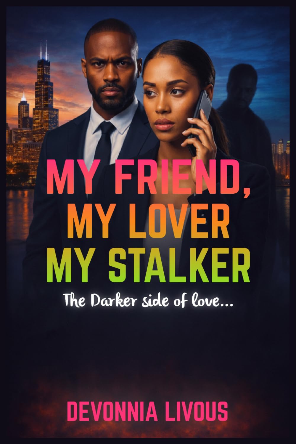 My Friend, My Lover, My Stalker: The Dark Side of Love