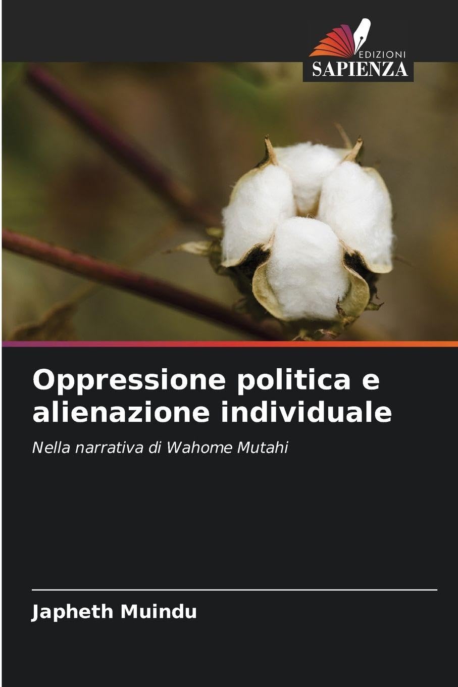 Oppressione politica e alienazione individuale: Nella narrativa di Wahome Mutahi