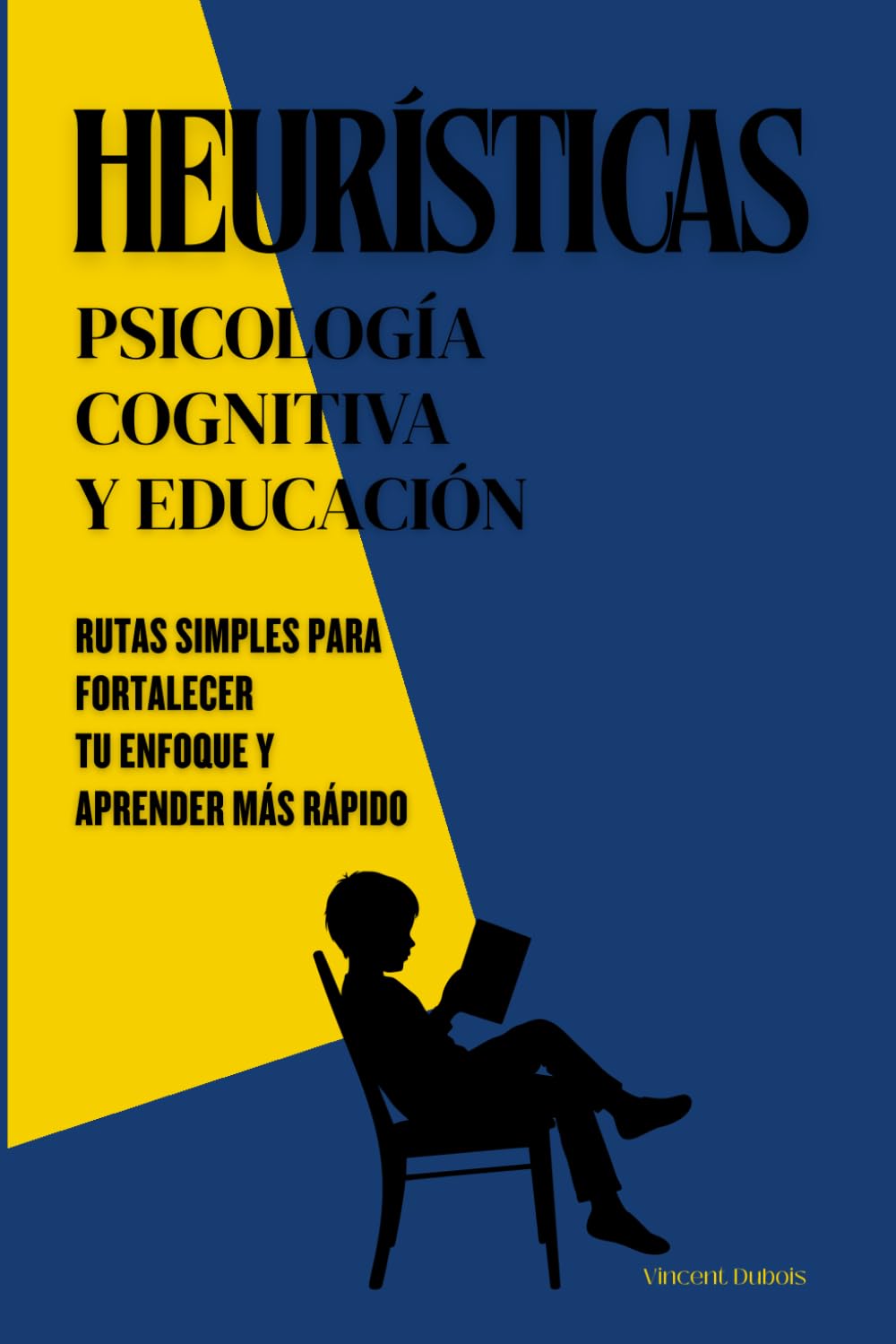 Heurísticas Psicología Cognitiva y Educación: Rutas simples para fortalecer tu enfoque y aprender más rápido