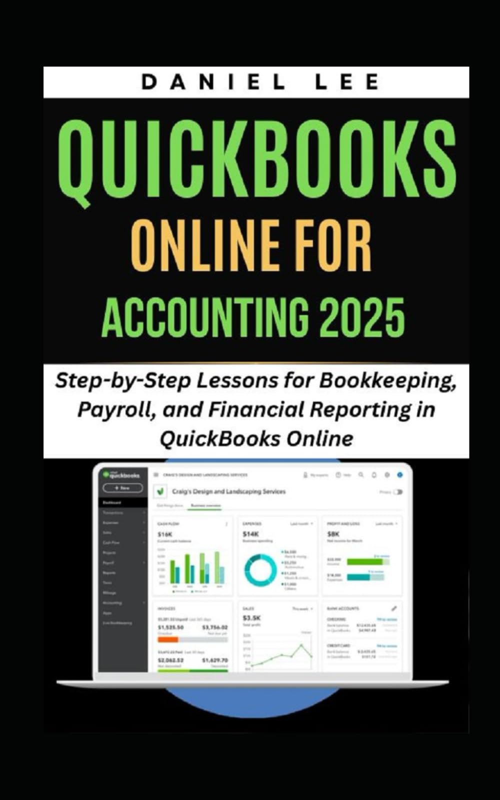 QUICKBOOKS ONLINE FOR ACCOUNTING 2025: Step-by-Step Lessons for Bookkeeping, Payroll, and Financial Reporting in QuickBooks Online (QuickBooks Mastery)