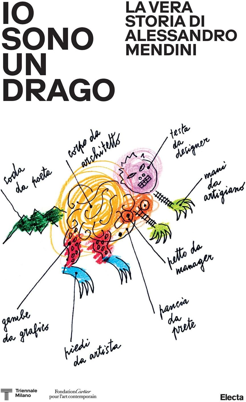 Io sono un drago. La vera storia di Alessandro Mendini. Ediz. illustrata (Cataloghi di mostre)