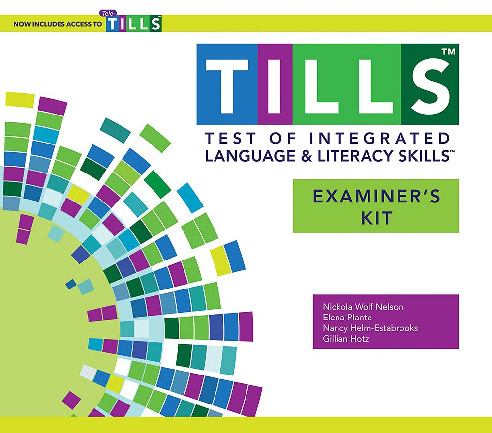 Test of Integrated Language and Literacy Skills(tm) (Tills(tm)) Examiner's Kit: Now with Tele-Tills!
