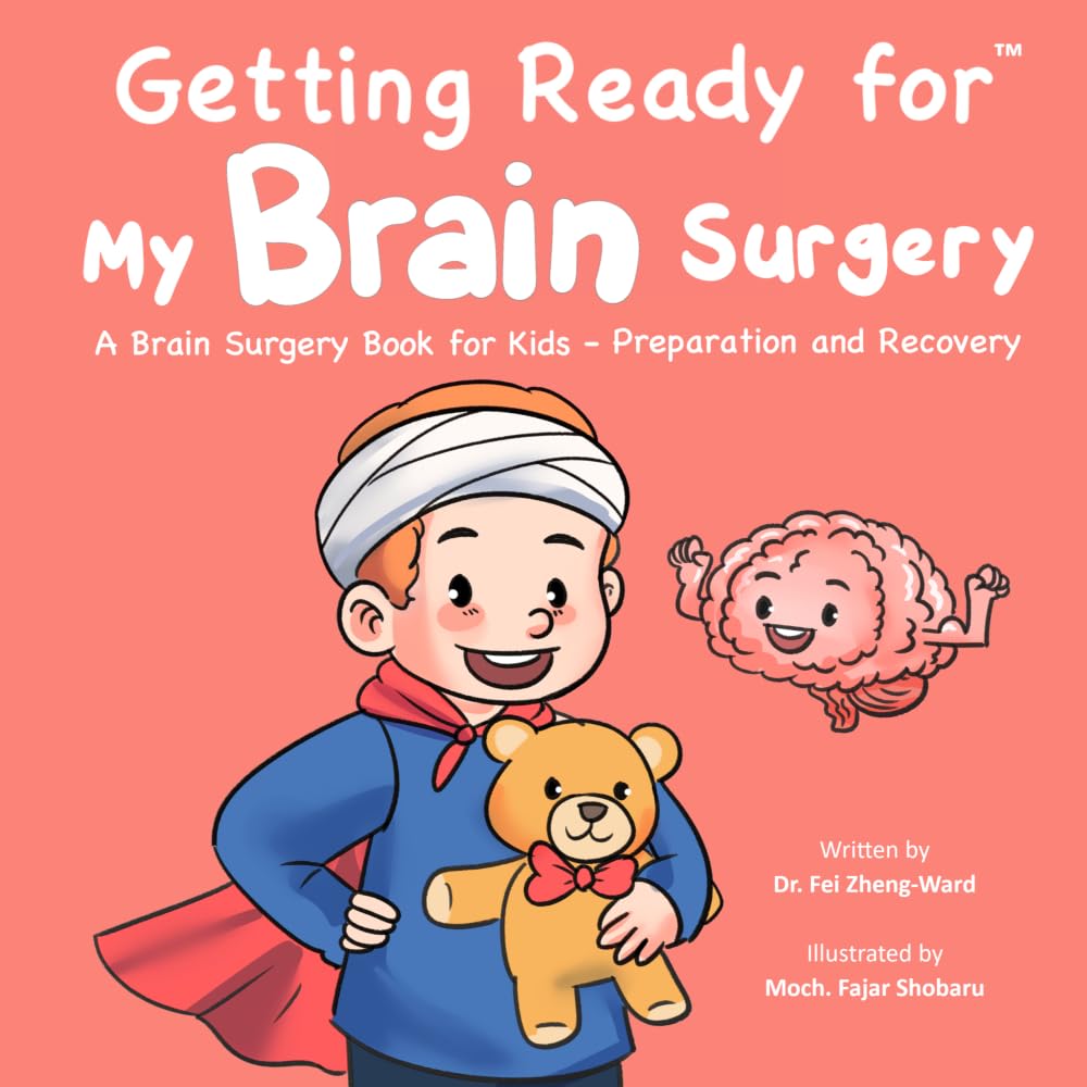 Getting Ready for My Brain Surgery: A Brain Surgery Book for Kids - Preparation and Recovery