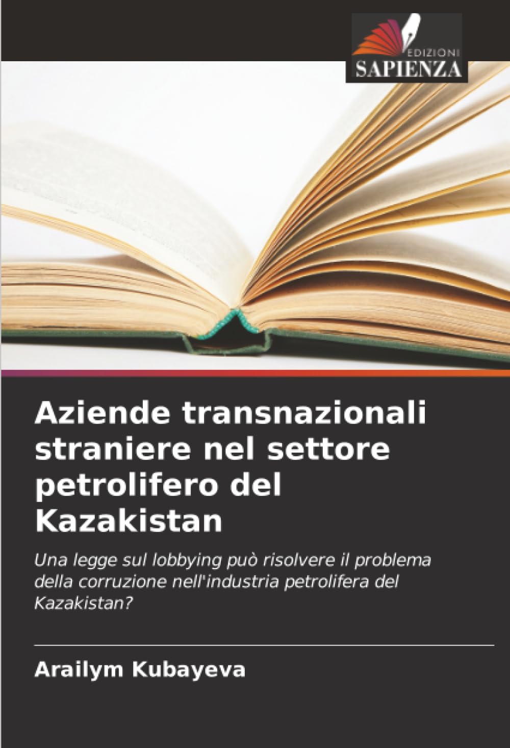 Aziende transnazionali straniere nel settore petrolifero del Kazakistan: Una legge sul lobbying può risolvere il problema della corruzione nell'industria petrolifera del Kazakistan?