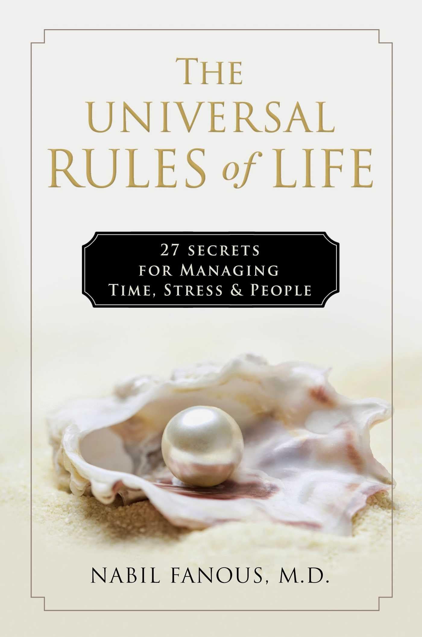 The Universal Rules of Life: 27 Secrets for Managing  by Nabil Fanous HARDBACK