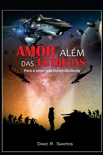 Amor Além das Estrelas: Para o amor não existe distância (Portuguese Edition)