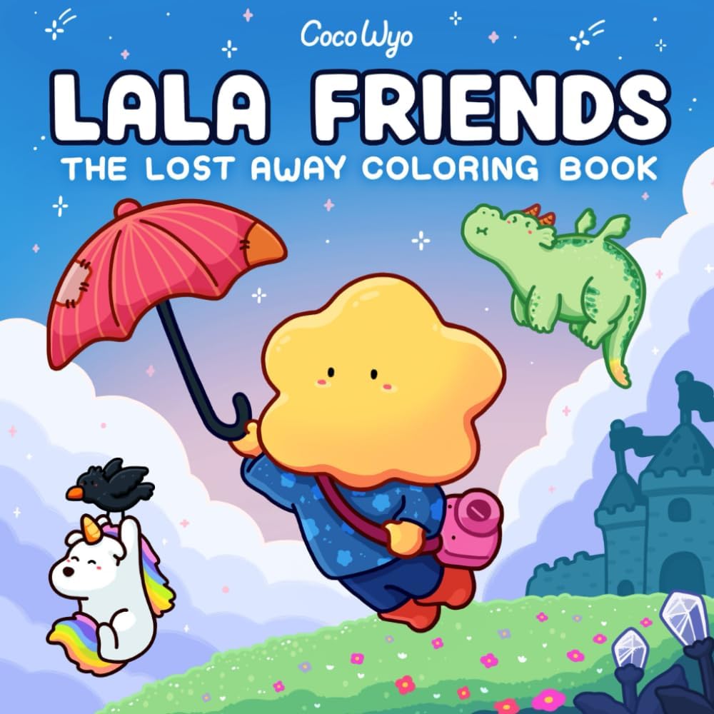 Lala Friends: Coloring Book for Adults and Teens Featuring Dreamy Characters in Imagined Worlds (Cozy & Cute Coloring)