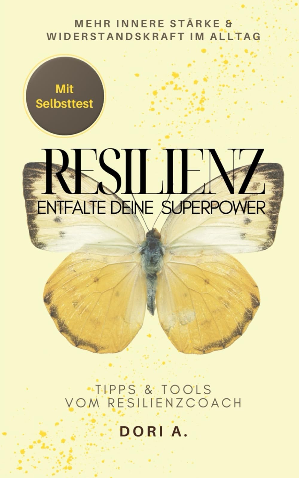 Resilienz - Entfalte Deine Superpower: Mehr innere Stärke, mentale Widerstandskraft und emotionale Stabilität im Alltag | Mit Selbsttest, Übungen, Resilienzplan