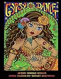 Gypsy Dancer: Gypsy Dancer Coloring Book by Deborah Muller. Belly Dancers, Gypsies and more. Over 50 pages of relaxing coloring fun!
