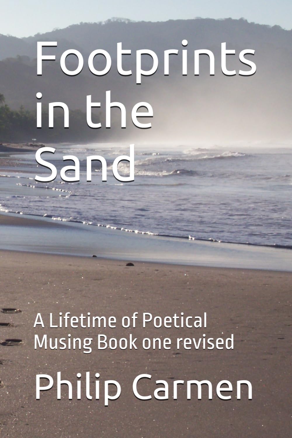 Footprints in the Sand: A Lifetime of Poetical Musing Book one revised