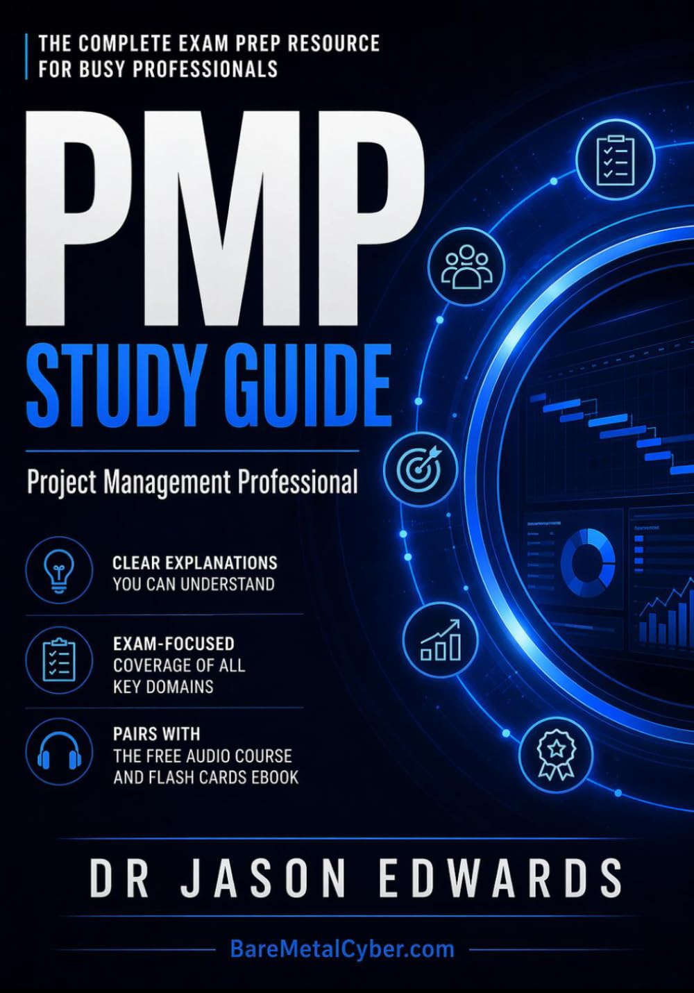 PMP For Busy People: The Busy Candidate’s Playbook for Passing the PMP Exam (Bare Metal Cyber Study Guides)