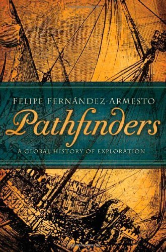 Pathfinders: A Global History of Exploration by Felipe Fernandez-...