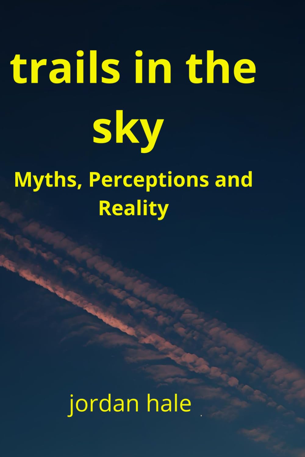 trails in the sky: Myths, Perceptions and Reality