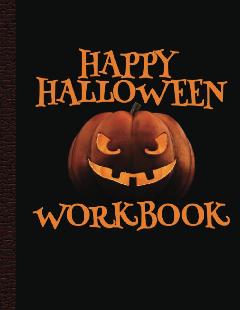 Happy Halloween Workbook: Halloween Coloring and Activity Book For Toddlers and Kids | Children Coloring Workbooks for Kids: Boys, Girls and Toddlers Ages 2-4, 4-8 |