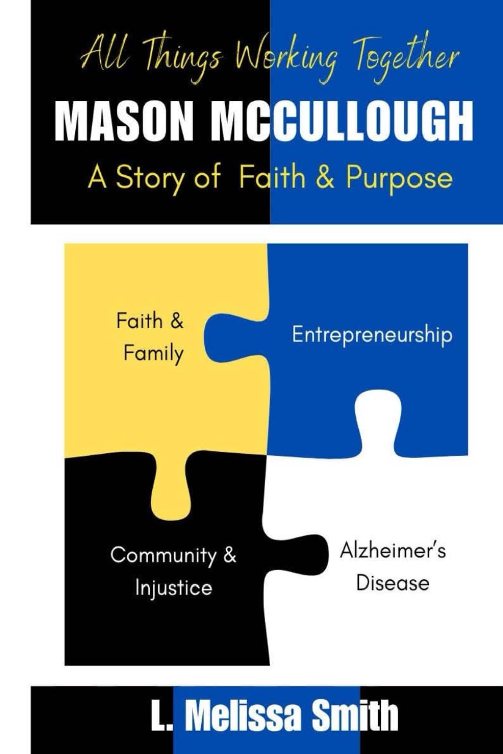 All Things Working Together: Mason McCullough: A Story of Faith and Purpose