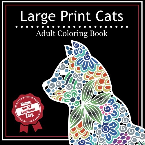 Large Print Cats: A Simple Adult Coloring Book with Over 35 Large and Easy Prints