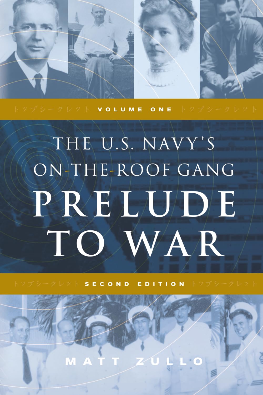 The U.S. Navy's On-the-Roof Gang: Volume 1 - Prelude to War - Second Edition: ONE