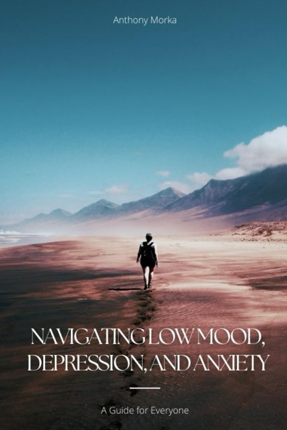 Navigating Low Mood, Depression, and Anxiety: A Guide for Everyone