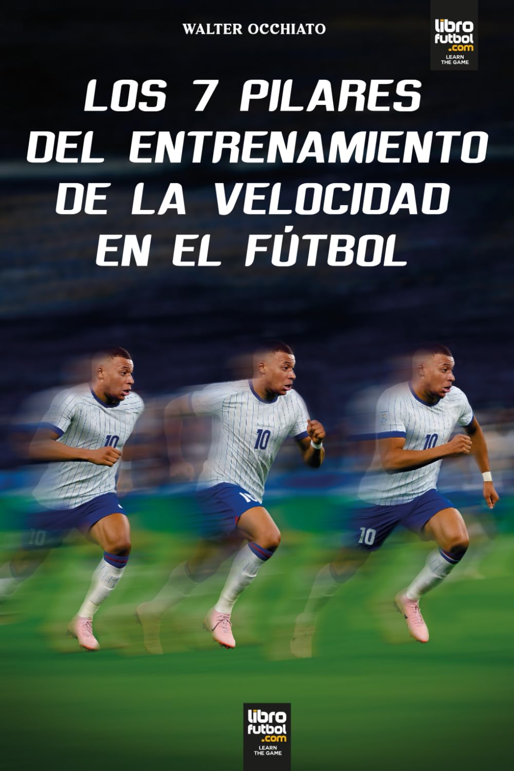 LOS 7 PILARES DEL ENTRENAMIENTO DE LA VELOCIDAD EN EL FÚTBOL
