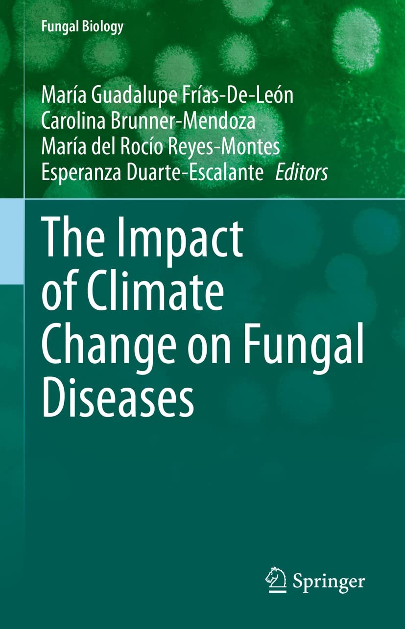 The Impact of Climate Change on Fungal Diseases (Fungal Biology)