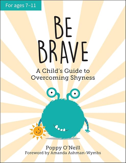 Portada de Be Brave: A Child's Guide to Overcoming Shyness