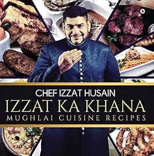 Izzat Ka Khana : Mughlai Cuisine Recipes