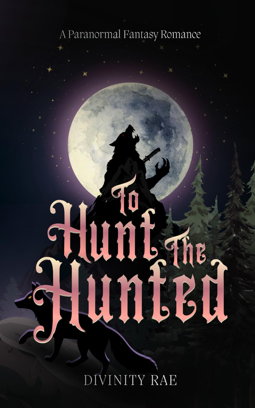 To Hunt The Hunted: A Paranormal Fantasy Romance