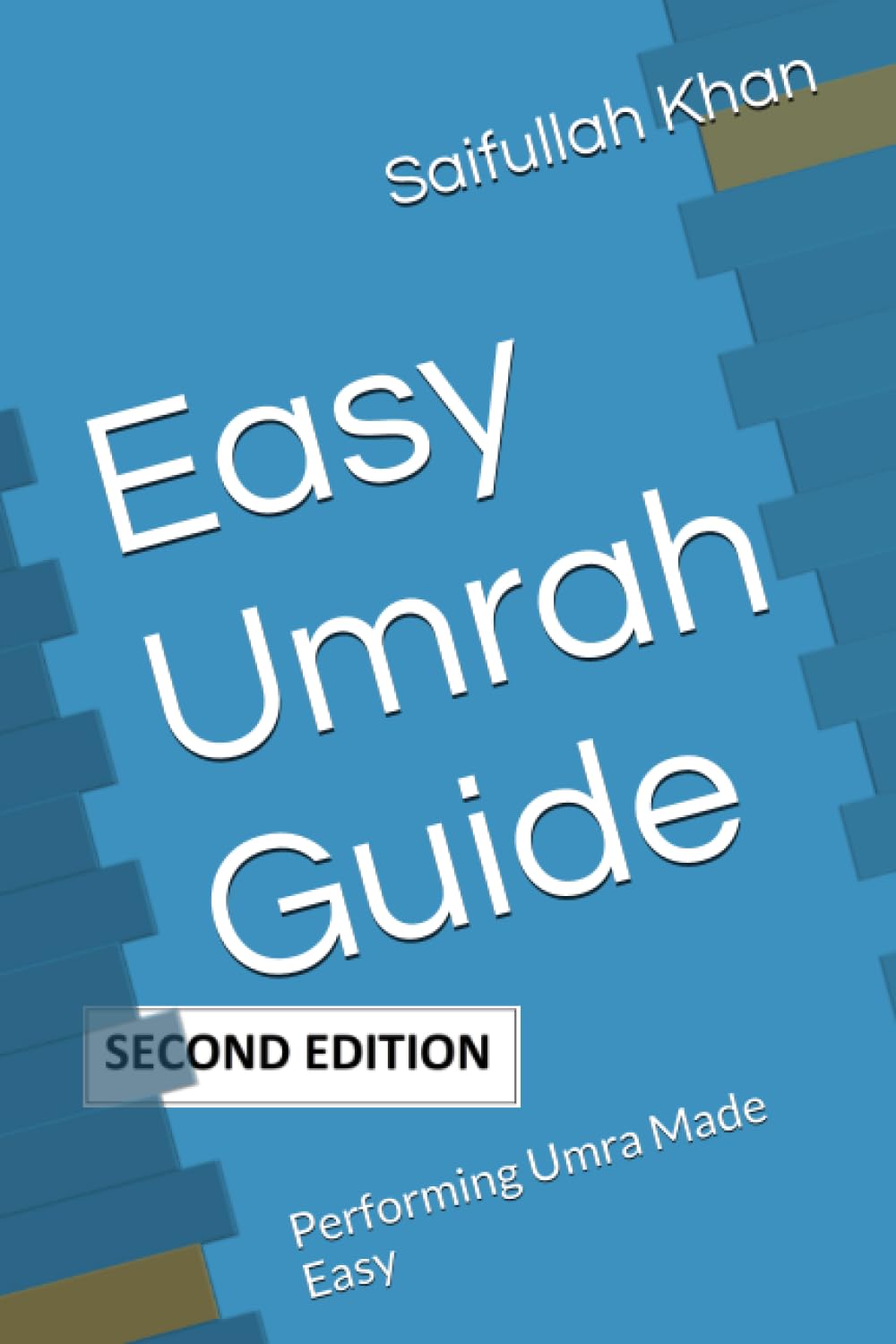 Easy Umrah Guide: Performing Umra Made Easy