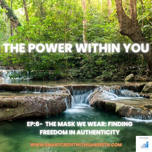 『Episode 6 – The Mask We Wear: Finding Freedom in Authenticity』のカバーアート