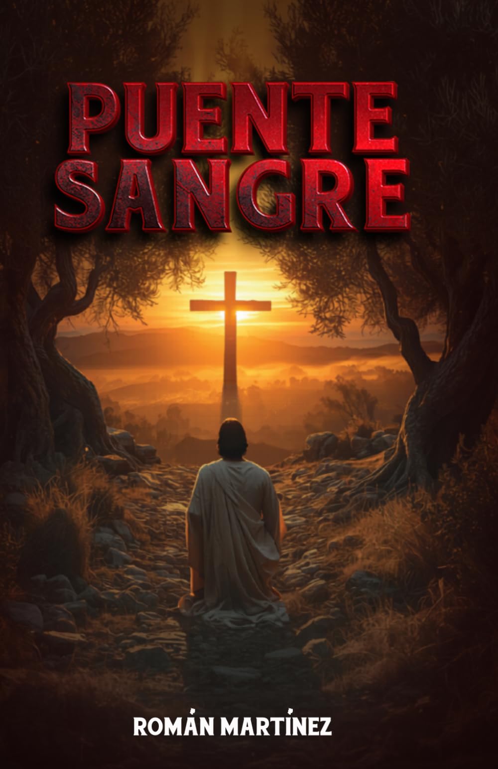Puente de Sangre: Del Getzemaní a la Resurrección