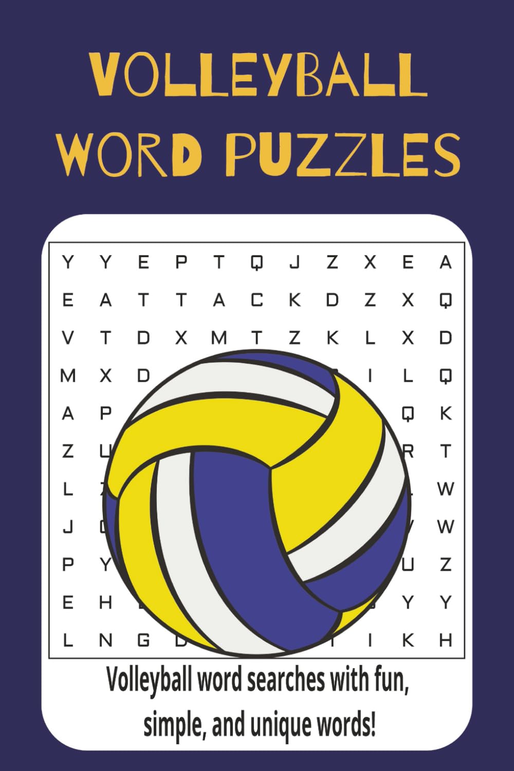 Volleyball word searches, Volleyball word searches with fun, simple, and unique words!: A Slam-Dunk Collection of Easy, Unique Volleyball Word Puzzles