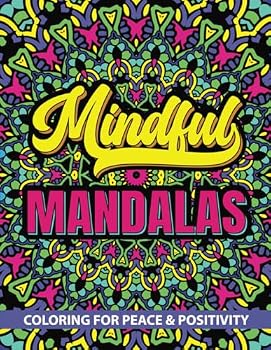 Paperback MINDFUL MANDALAS: Coloring for Peace & Positivity Book