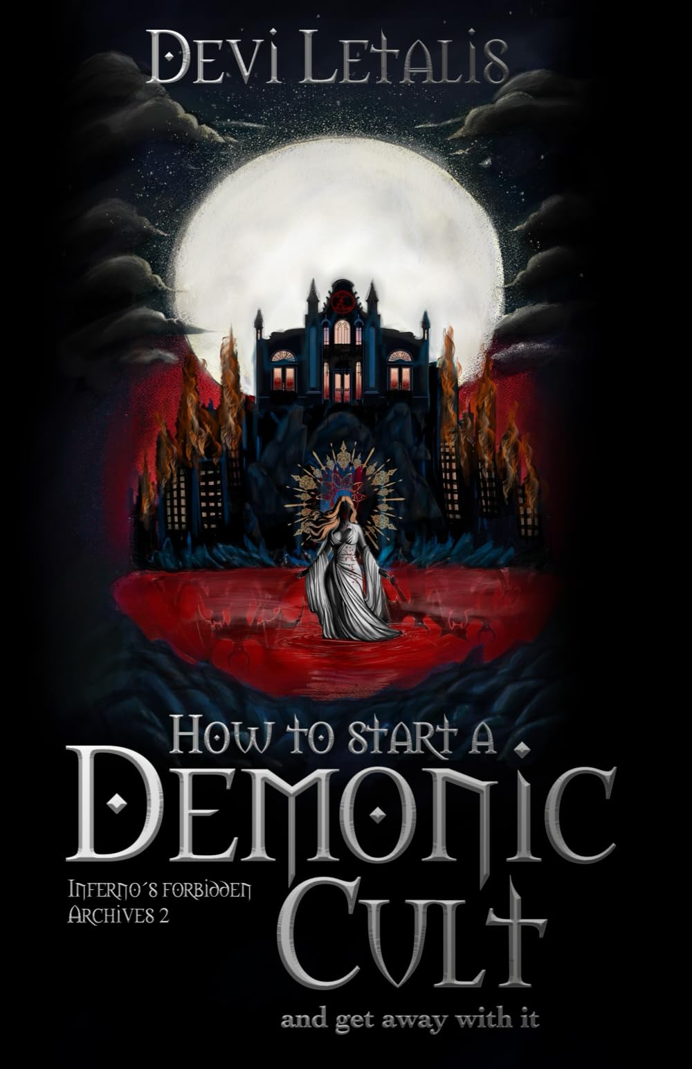 How to Start a Demonic Cult and get away with it: a dark urban fantasy thriller: 2 (Inferno's Forbidden Archives (English Special Edition))