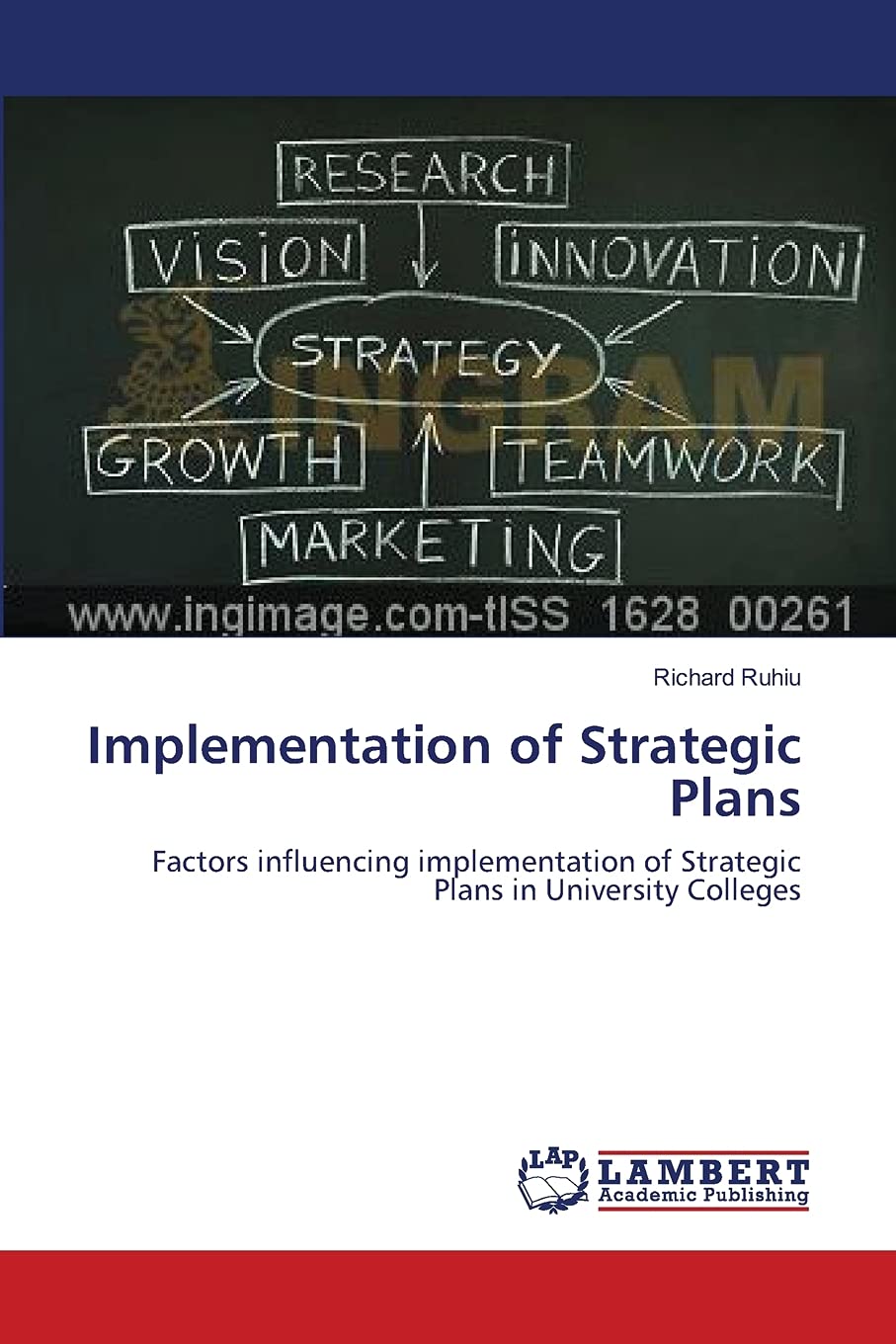 Implementation of Strategic Plans: Factors influencing implementation of Strategic Plans in University Colleges