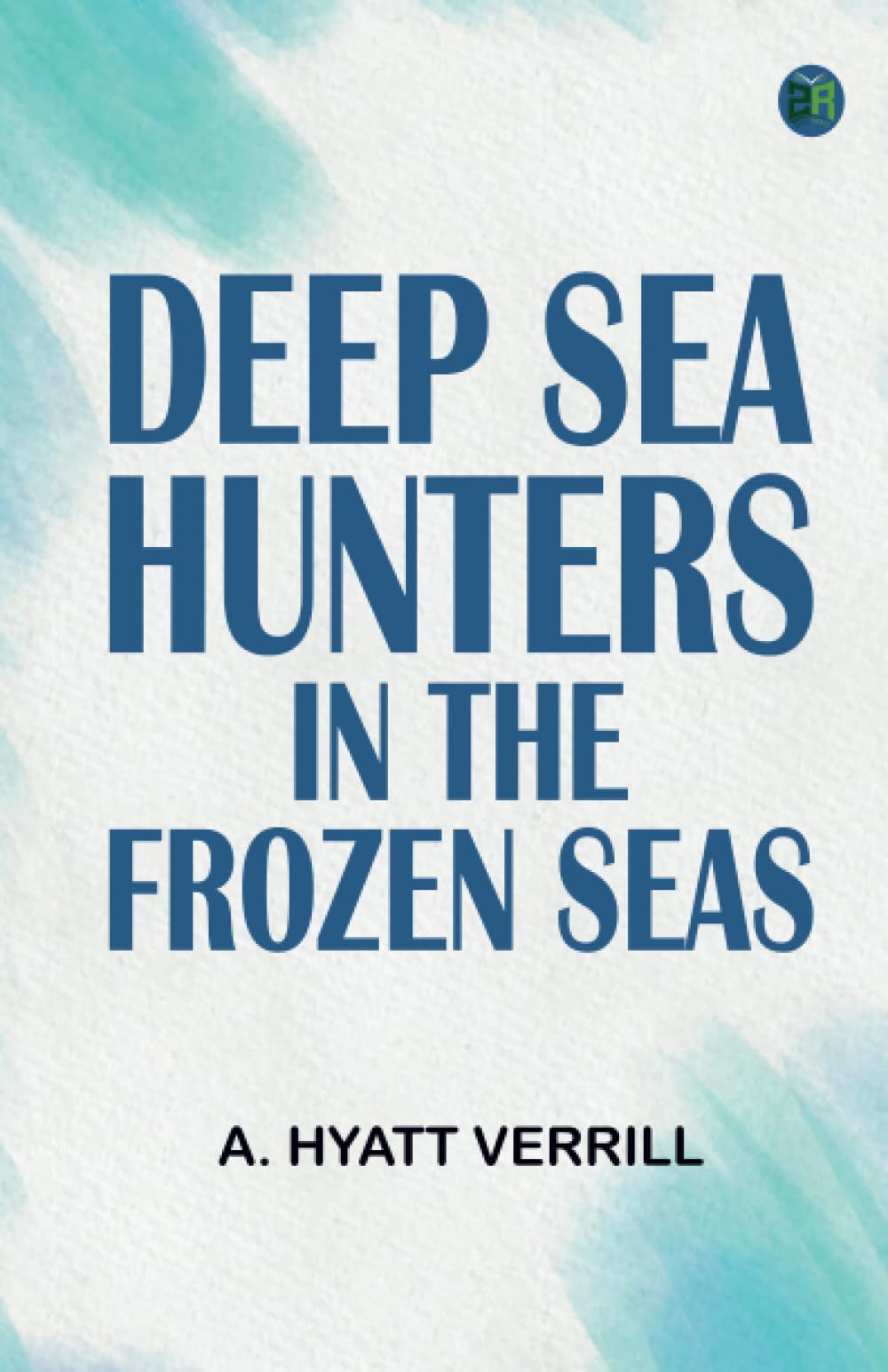 Deep Sea Hunters in the Frozen Seas