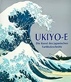  Ukiyo-e. Die Kunst des japanischen Farbholzschnitts