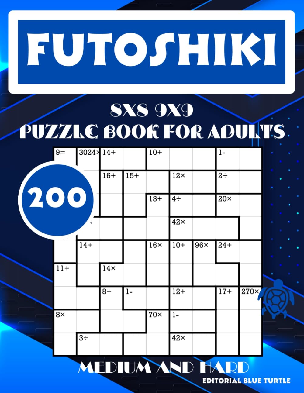 Futoshiki Book for Adults, Medium and Hard 8x8 and 9x9: 200 Medium & Hard Futoshiki Puzzles – Brain-Boosting Fun!