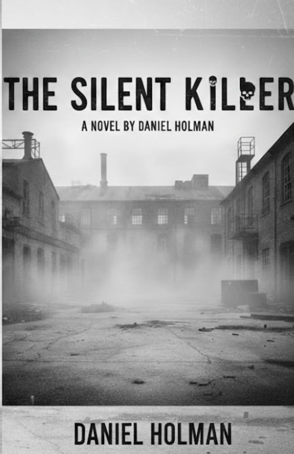 The Silent Killer by Daniel Holman: Gripping Vigilante Murder Thriller of Vengeance and Justice