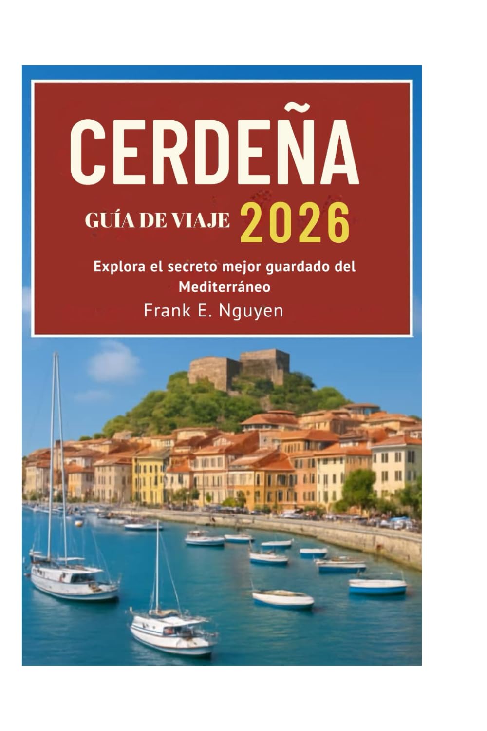 CERDEÑA GUÍA DE VIAJE 2026: Explora el secreto mejor guardado del Mediterráneo