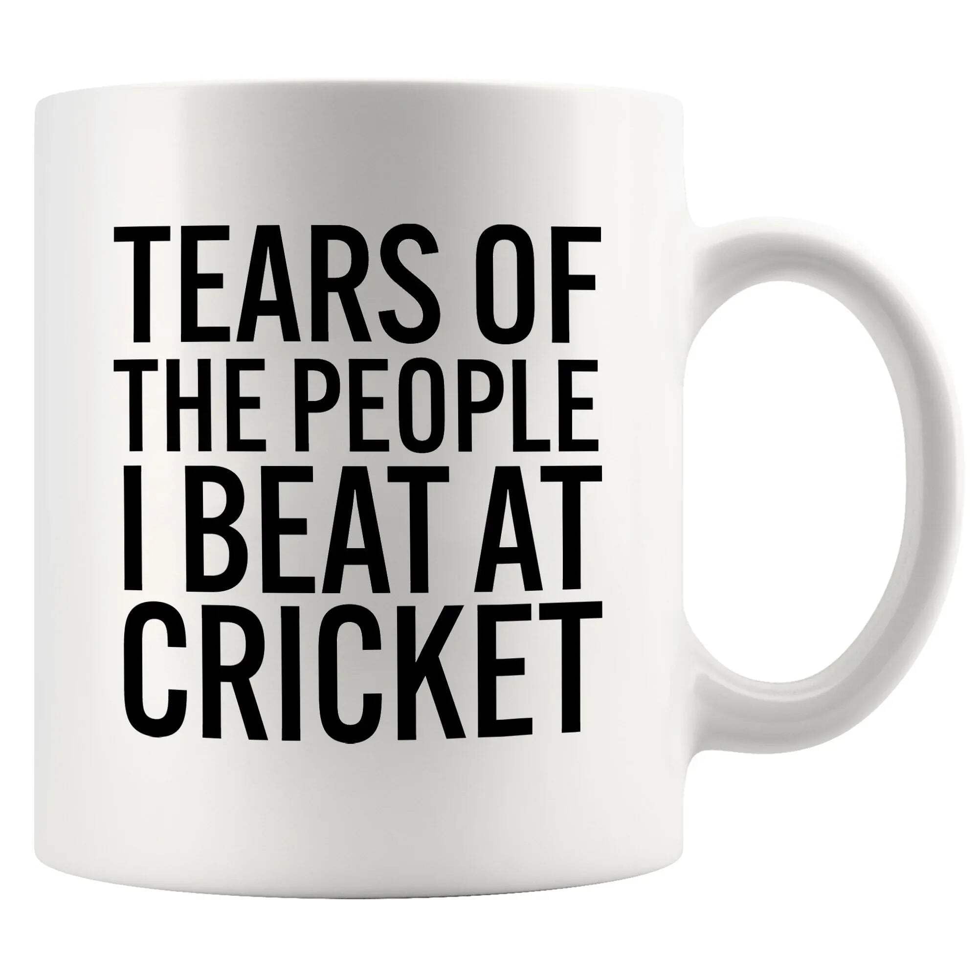 Tears Of The People I Beat At Cricket Funny Cricket Gifts For Coach Team Players Friends Brother Boyfriend Son From Mom Girlfriend Ceramic Coffee Mug White 11 oz
