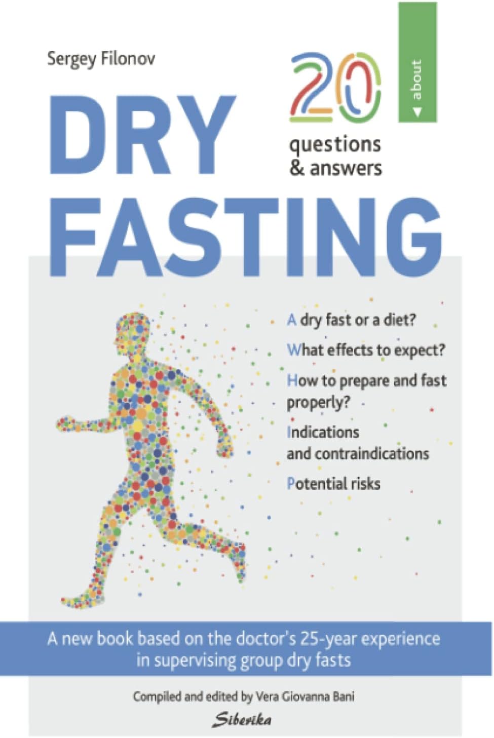20 Questions & Answers About Dry Fasting: A Complete Guide To Dry Fasting (Siberika Publishing)