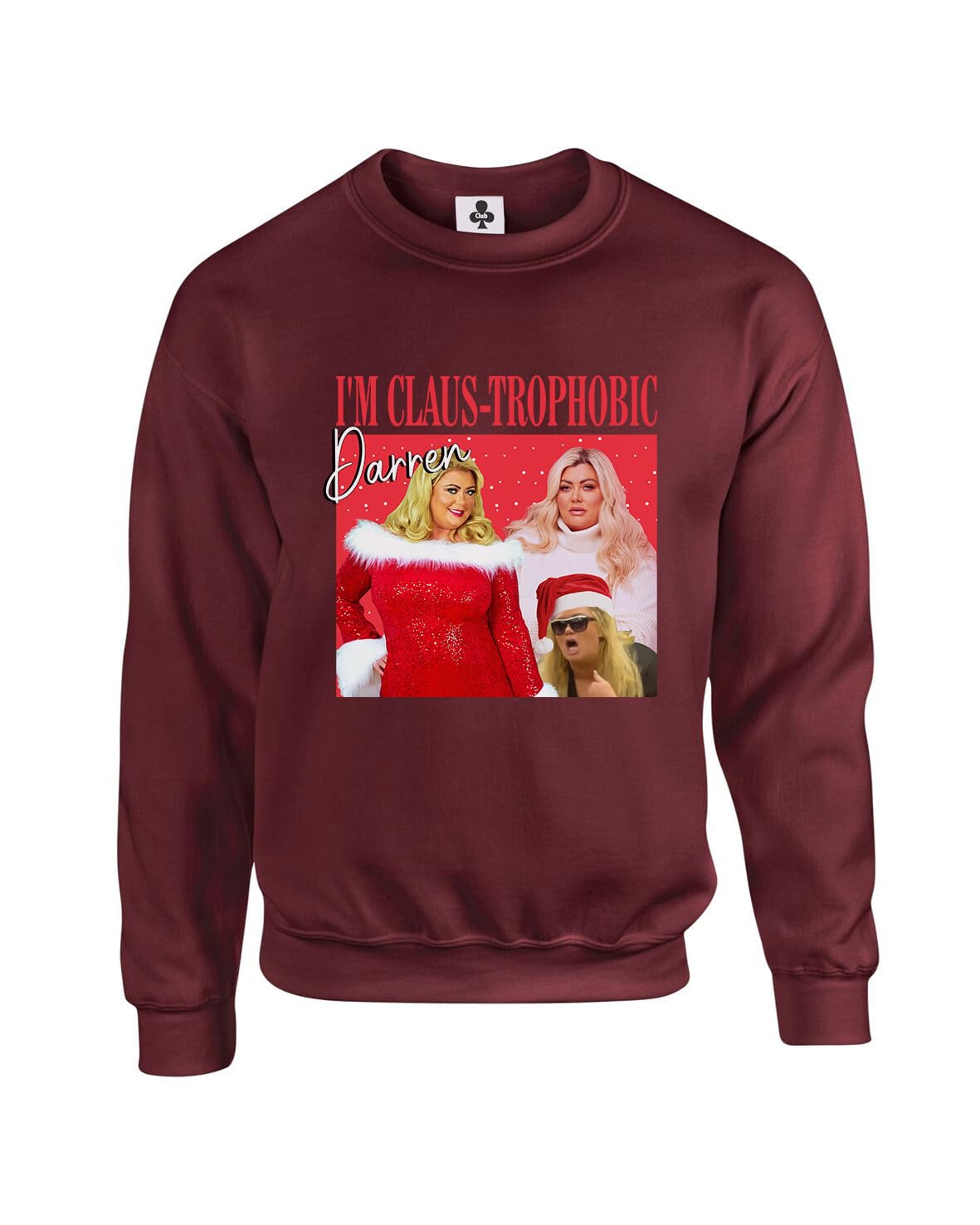 New Spirit Original Unisex Maroon I'm Claus-Trophobic Darrn Gemma Collins Christmas Xmas Funny Adults Sweatshirt Jumper