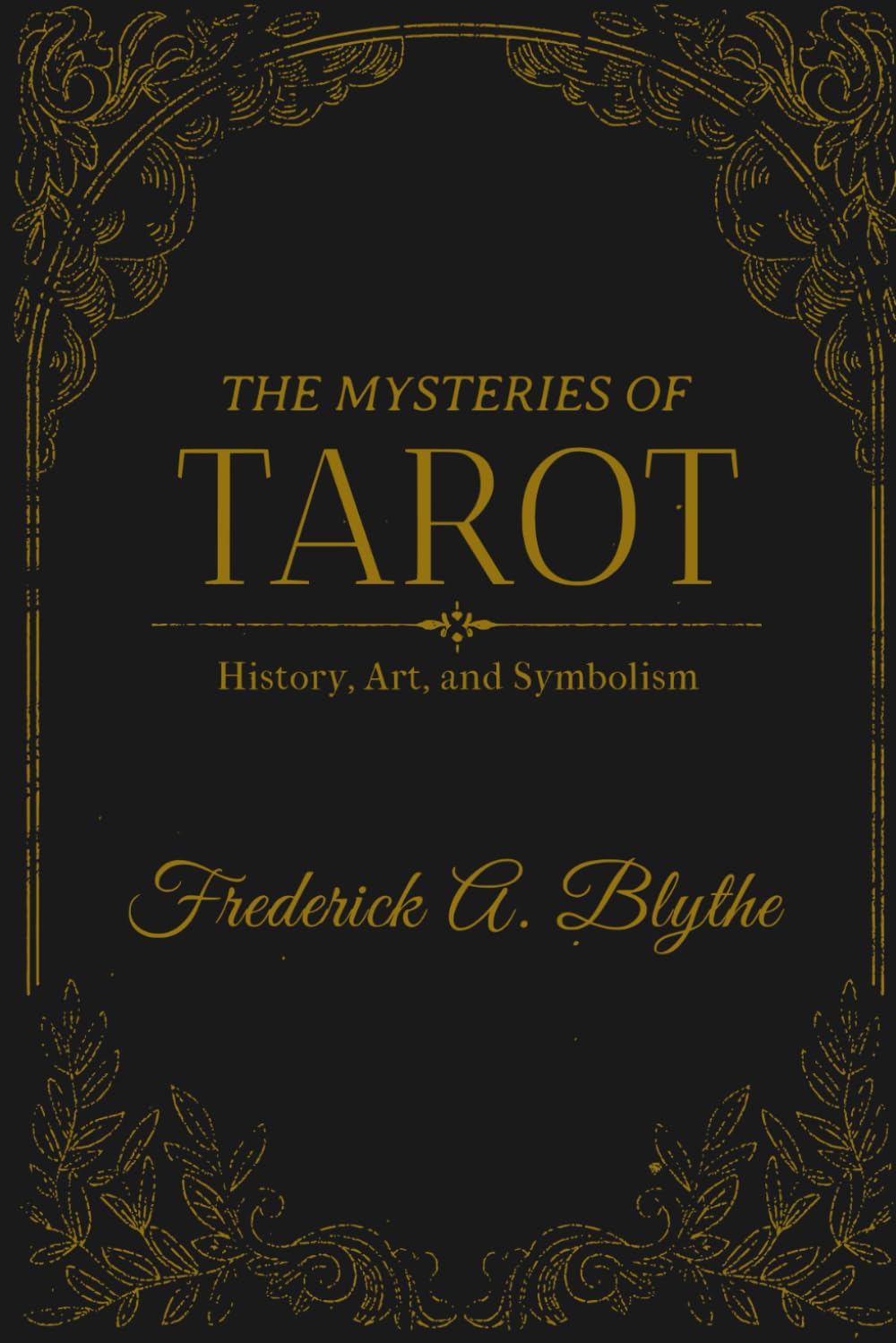 The Mysteries of Tarot: History, Art, and Symbolism